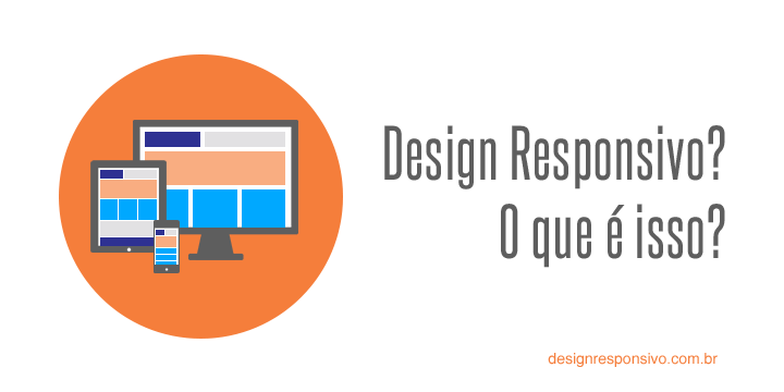 O que é Design Responsivo?